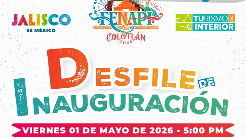Desfile de Inauguración FENAPI Colotlán 2026
